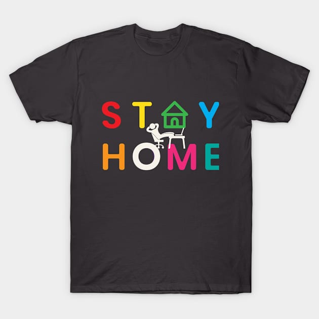 Fight Coronavirus and Covid 19 - Stay Home, Stay Safe T-Shirt by DesignLife21